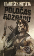 Kniha: Poločas rozpadu (František Kotleta), 2017 Kniha: Poločas rozpadu (František Kotleta), 2017