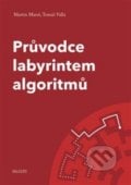 Průvodce labyrintem algoritmů - Martin Mareš, Tomáš Valla, CZ.NIC, 2017