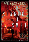 Kniha: Spánek a smrt (A.J. Kazinski). Brána, 2015 Kniha: Spánek a smrt (A.J. Kazinski). Brána, 2015