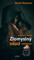 Kniha: Zlomyslný osud (David Nedoma). Moba, 2017 Kniha: Zlomyslný osud (David Nedoma). Moba, 2017