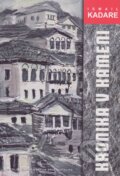Kniha: Kronika v kameni (Ismail Kadare). Vydavateľstvo Spolku slovenských spisovateľov, 2017 Kniha: Kronika v kameni (Ismail Kadare). Vydavateľstvo Spolku slovenských spisovateľov, 2017