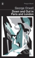 Kniha: Down and Out in Paris and London (George Orwell). Penguin Books, 2013 Kniha: Down and Out in Paris and London (George Orwell). Penguin Books, 2013