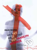 Kniha: Krátky nešťastný život Marilyn Monroe (Milan Richter), 2017 Kniha: Krátky nešťastný život Marilyn Monroe (Milan Richter), 2017
