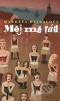 Kniha: Měj mě rád/a (Markéta Hejkalová). Hejkal, 2017 Kniha: Měj mě rád/a (Markéta Hejkalová). Hejkal, 2017