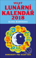 Kniha: Velký lunární kalendář 2018 (Alena Kárníková). LIKA KLUB, 2017 Kniha: Velký lunární kalendář 2018 (Alena Kárníková). LIKA KLUB, 2017