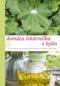 Kniha: Moja domáca lekárnička z bylín (Karin Greiner). Foni book, 2017 Kniha: Moja domáca lekárnička z bylín (Karin Greiner). Foni book, 2017