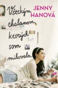 E-kniha: Všetkým chalanom, ktorých som milovala (Jenny Han), 2017 E-kniha: Všetkým chalanom, ktorých som milovala (Jenny Han), 2017