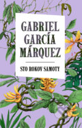 Kniha: Sto rokov samoty (Gabriel García Márquez). Slovart, 2017 Kniha: Sto rokov samoty (Gabriel García Márquez). Slovart, 2017