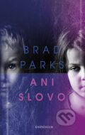 Kniha: Ani slovo (Brad Parks). Knižní klub, 2017 Kniha: Ani slovo (Brad Parks). Knižní klub, 2017