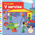 Kniha: Čo sa deje: V servise (Svojtka&Co.). Svojtka&Co., 2017 Kniha: Čo sa deje: V servise (Svojtka&Co.). Svojtka&Co., 2017