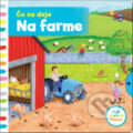 Kniha: Čo sa deje: Na farme (Svojtka&Co.). Svojtka&Co., 2017 Kniha: Čo sa deje: Na farme (Svojtka&Co.). Svojtka&Co., 2017