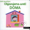 Kniha: Doma: Objavujeme svet (Svojtka&Co.). Svojtka&Co., 2017 Kniha: Doma: Objavujeme svet (Svojtka&Co.). Svojtka&Co., 2017