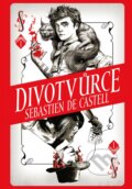 Kniha: Divotvůrce (Sebastien de Castell). Egmont ČR, 2017 Kniha: Divotvůrce (Sebastien de Castell). Egmont ČR, 2017