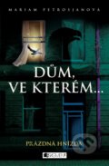 Kniha: Dům, ve kterém… Prázdná hnízda (Mariam Petrosjan). Nakladatelství Fragment, 2017 Kniha: Dům, ve kterém… Prázdná hnízda (Mariam Petrosjan). Nakladatelství Fragment, 2017