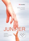 Kniha: Juniper (Kelley French a Thomas French). BIZBOOKS, 2017 Kniha: Juniper (Kelley French a Thomas French). BIZBOOKS, 2017