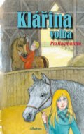 Kniha: Klářina volba (Pia Hagmar). Albatros CZ, 2017 Kniha: Klářina volba (Pia Hagmar). Albatros CZ, 2017