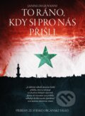 Kniha: To ráno, kdy si pro nás přišli... (Janine di Giovanni), 2017 Kniha: To ráno, kdy si pro nás přišli... (Janine di Giovanni), 2017