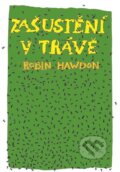 Kniha: Zašustění v trávě (Robin Hawdon). XYZ, 2017 Kniha: Zašustění v trávě (Robin Hawdon). XYZ, 2017