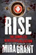 Kniha: Rise (Mira Grant). Orbit, 2017 Kniha: Rise (Mira Grant). Orbit, 2017