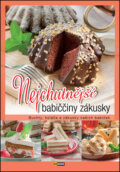 Kniha: Nejchutnější babiččiny zákusky (Foni book). Foni book, 2017 Kniha: Nejchutnější babiččiny zákusky (Foni book). Foni book, 2017