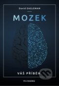 Kniha: Mozek (David Eagleman). BIZBOOKS, 2017 Kniha: Mozek (David Eagleman). BIZBOOKS, 2017