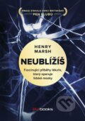 Kniha: Neublížíš (Henry Marsh). BIZBOOKS, 2017 Kniha: Neublížíš (Henry Marsh). BIZBOOKS, 2017