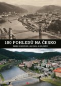 100 pohledů na Česko - Pavel Scheufler, Jan Vaca a kolektiv, 2017