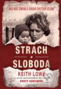 Kniha: Strach a sloboda (Keith Lowe). Premedia, 2017 Kniha: Strach a sloboda (Keith Lowe). Premedia, 2017