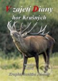 Kniha: V zajetí Diany hor Krušných (Miroslav Ryšavý). Akcent, 2017 Kniha: V zajetí Diany hor Krušných (Miroslav Ryšavý). Akcent, 2017