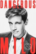 Kniha: Dangerous (Milo Yiannopoulos). Itasca Books, 2017 Kniha: Dangerous (Milo Yiannopoulos). Itasca Books, 2017