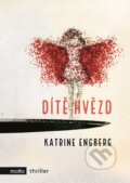 Kniha: Dítě hvězd (Katrine Engberg). Motto, 2017 Kniha: Dítě hvězd (Katrine Engberg). Motto, 2017