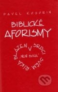 Biblické aforismy - Pavel Kosorin, 2002