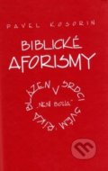 Kniha: Biblické aforismy (Pavel Kosorin). Cesta, 2002 Kniha: Biblické aforismy (Pavel Kosorin). Cesta, 2002