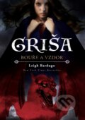 Kniha: Griša: Bouře a vzdor (Leigh Bardugo). Nakladatelství Fragment, 2017 Kniha: Griša: Bouře a vzdor (Leigh Bardugo). Nakladatelství Fragment, 2017