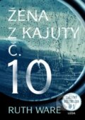 Kniha: Žena z kajuty č. 10 (Ruth Ware), 2017 Kniha: Žena z kajuty č. 10 (Ruth Ware), 2017