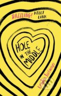 Kniha: Hole in the Middle (Kendra Fortmeyer). Atom, 2017 Kniha: Hole in the Middle (Kendra Fortmeyer). Atom, 2017