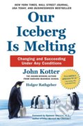 Kniha: Our Iceberg Is Melting (John Kotter a Holger Rathgeber). Penguin Books, 2016 Kniha: Our Iceberg Is Melting (John Kotter a Holger Rathgeber). Penguin Books, 2016
