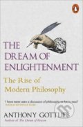 Kniha: The Dream of Enlightenment (Anthony Gottlieb). Penguin Books, 2017 Kniha: The Dream of Enlightenment (Anthony Gottlieb). Penguin Books, 2017