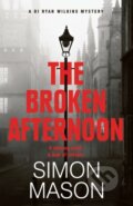 Kniha: The Broken Afternoon (Simon Mason). Riverrun, 2023 Kniha: The Broken Afternoon (Simon Mason). Riverrun, 2023