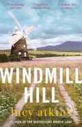 Kniha: Windmill Hill (Lucy Atkins). Quercus, 2024 Kniha: Windmill Hill (Lucy Atkins). Quercus, 2024