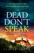 Kniha: The Dead Don't Speak (Claire Askew). Hodder Paperback, 2024 Kniha: The Dead Don't Speak (Claire Askew). Hodder Paperback, 2024