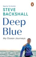 Kniha: Deep Blue My Ocean Journeys (Steve Backshall). Witness, 2024 Kniha: Deep Blue My Ocean Journeys (Steve Backshall). Witness, 2024