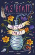 Kniha: Medusa’s Ankles (A S Byatt). Vintage, 2023 Kniha: Medusa’s Ankles (A S Byatt). Vintage, 2023