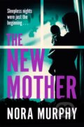 Kniha: The New Mother (Nora Murphy). Pan Books, 2024 Kniha: The New Mother (Nora Murphy). Pan Books, 2024