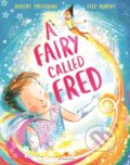 Kniha: A Fairy Called Fred (Robert Tregoning). Bloomsbury, 2024 Kniha: A Fairy Called Fred (Robert Tregoning). Bloomsbury, 2024