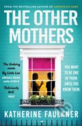 Kniha: The Other Mothers (Katherine Faulkner). Raven Books, 2024 Kniha: The Other Mothers (Katherine Faulkner). Raven Books, 2024