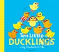 Kniha: Ten Little Ducklings (Lucy Rowland). Bloomsbury, 2024 Kniha: Ten Little Ducklings (Lucy Rowland). Bloomsbury, 2024