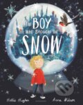 Kniha: The Boy Who Brought the Snow (Hollie Hughes). Bloomsbury, 2023 Kniha: The Boy Who Brought the Snow (Hollie Hughes). Bloomsbury, 2023