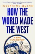 Kniha: How the World Made the West (Josephine Quinn). Bloomsbury, 2024 Kniha: How the World Made the West (Josephine Quinn). Bloomsbury, 2024