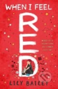 Kniha: When I Feel Red (Lily Bailey). Orion, 2024 Kniha: When I Feel Red (Lily Bailey). Orion, 2024